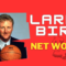 Larry bird net worth: A Legendary Basketball Icon | Biography, Age & Facts