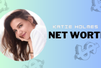 Katie Holmes Net Worth