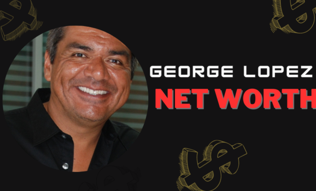 George lopez net worth