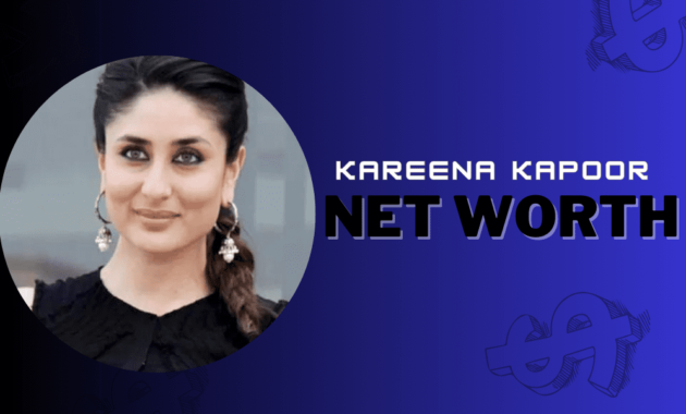 kareena kapoor net worth