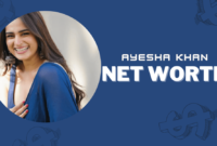 ayesha khan net worth