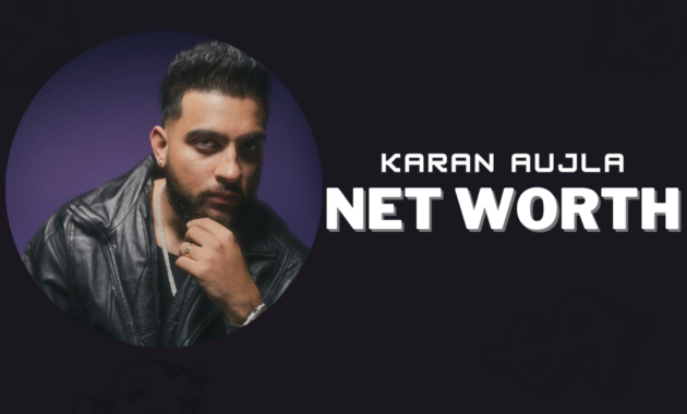 karan aujla net worth