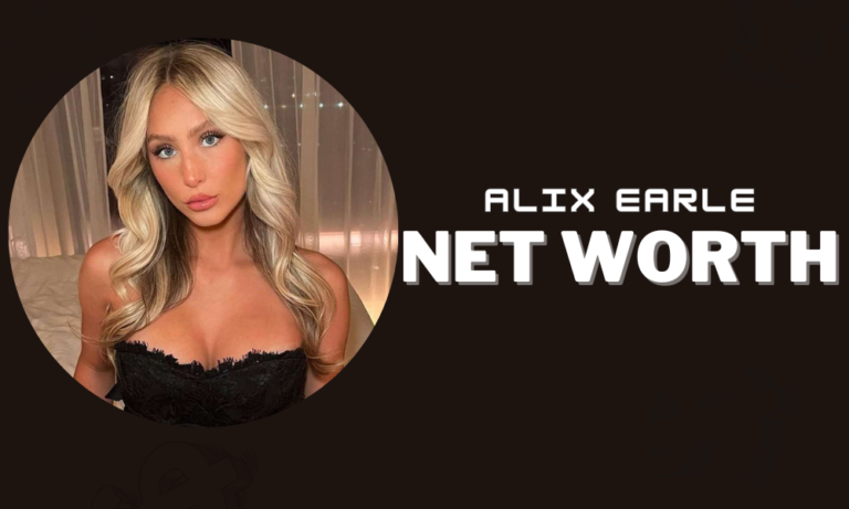 Alix Earle Net Worth 2024 : How the TikTok Star Built Her Wealth