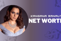 kangana ranaut net worth